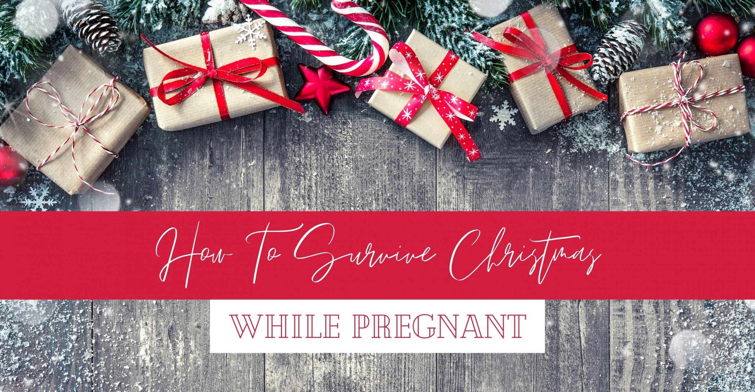 How to survive Christmas while pregnant